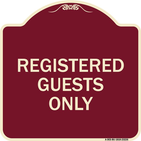 Registered Guests Only Heavy-Gauge Aluminum Architectural Sign, 18" H, BU-1818-23226